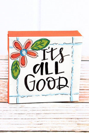 It's All Good 5x5 Canvas Sign
