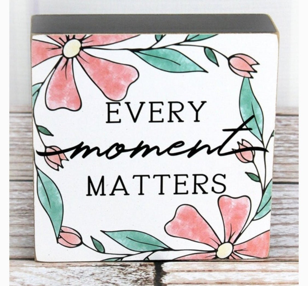 Every Moment Matters Wood Sign - Sparkle by Melanie Boutique